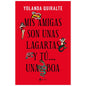 Comprar Grupo Planeta Mis Amigas Son Unas Lagartas Y Tú Una Boa – Novela Emocionante Para Redescubrir El Amor-Noxtic